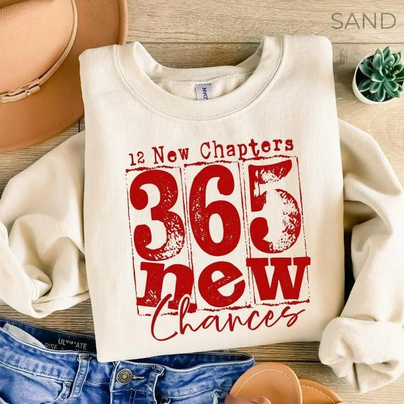 Happy New Years 12 New Chapters 365 New Chances Sweatshirt, Hoodie, T-Shirt, Simple New Years Shirt New Year Sublimation Shirt Trendy Retro New Years Eve Shirt