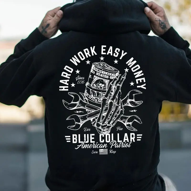 Hard Work Easy Money Back Side Printed T-shirt - Crewneck Sweatshirt - Hoodie, Blue Colar American Patriot Howitzer Streetwear, Workwear, Live, Free, Earn, Keep