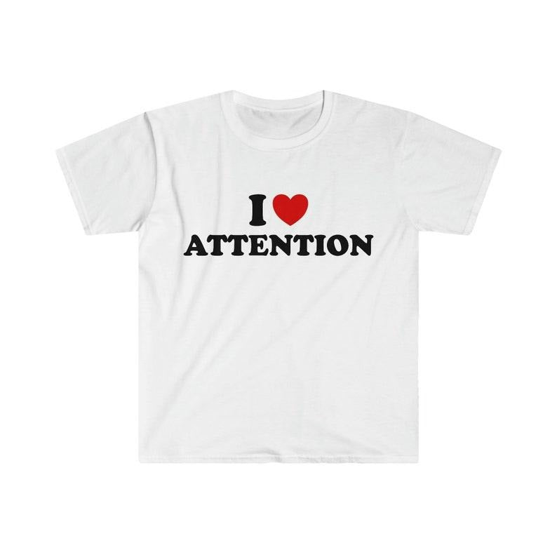 Funny Meme Shirt, I Love / Heart Attention 2000's Tee, Gift Unisex T-Shirt