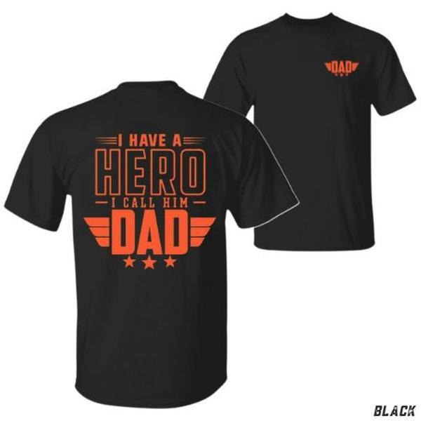 Hero Dad T-Shirt - Bold 'I Have A Hero, I Call Him Dad' Graphic Tee - Unisex Relaxed Fit - Ideal Father's Day Gift - Streetwear Vacation Outfits, Everyday Wear, Trendy Clothing, Casual Wear