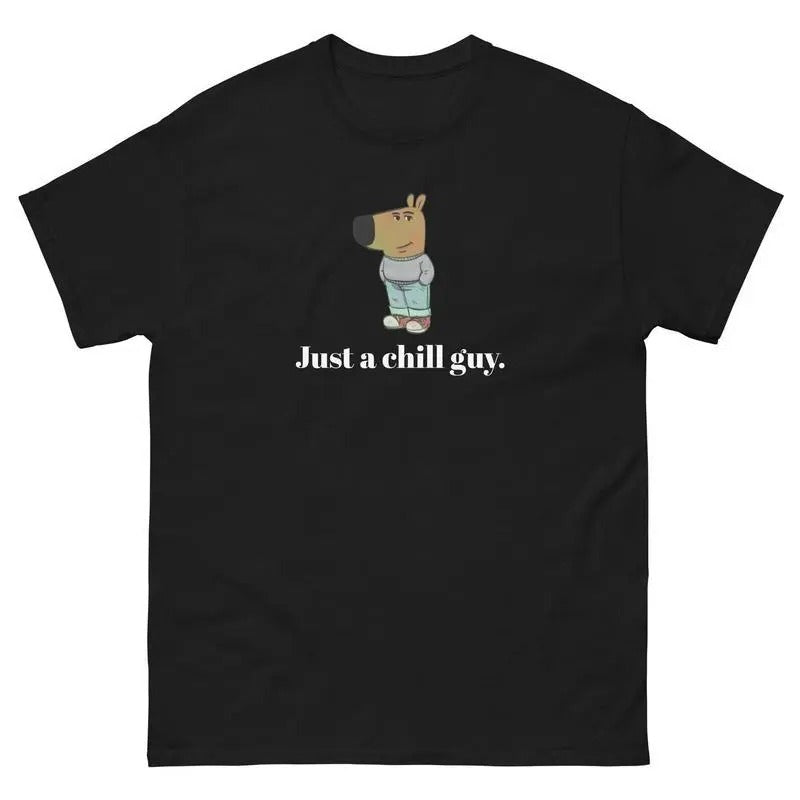 Just A Chill Guy Meme T-shirt/Sweatshirt/Hoodie - Classic Fit, 100% Cotton - Menswear