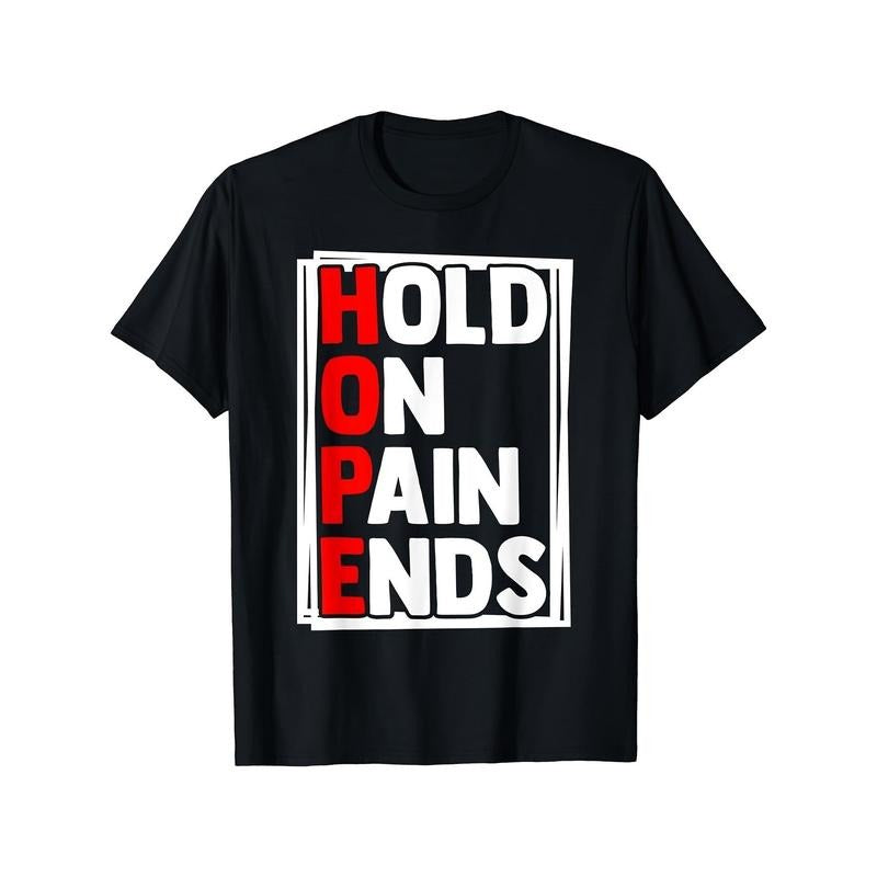 Hope Word 'Hold On, Pain Ends' Men'S T-Shirt- Soft Cotton, Comfortable Round Neck, Casual Fit with Inspirational Print made in usa