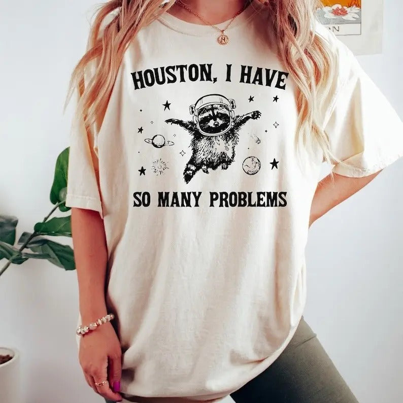 Houston I have So Many Problems Shirt, Funny Graphic Shirt, Raccoon In Space Shirt, Funny Raccoon Shirt, Retro Raccoon Outfits, Galaxy Shirt