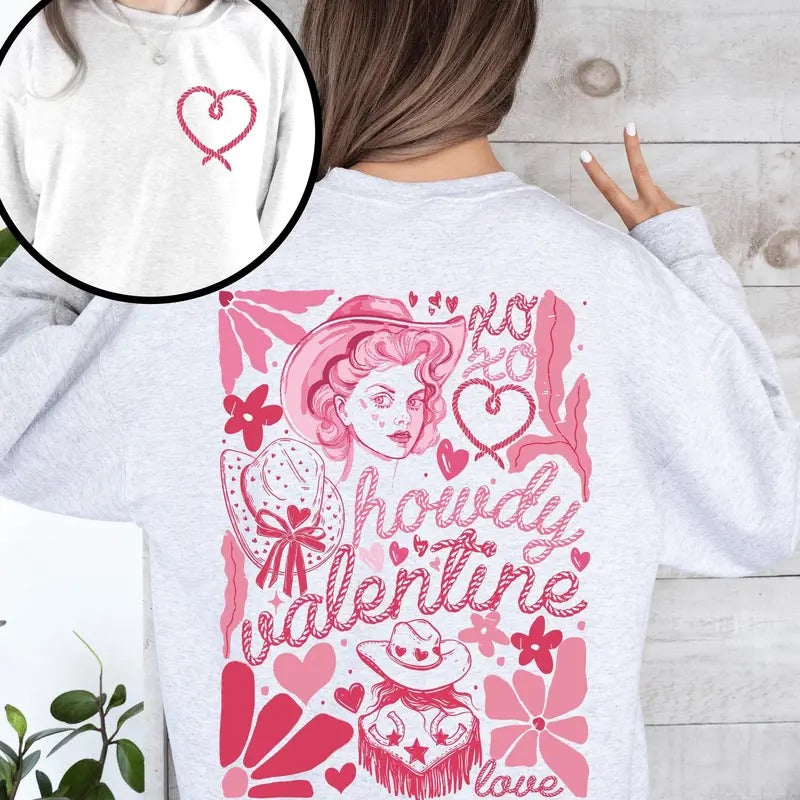 Howdy Valentine, Cowgirl, Western, Country, Love, Heart, Front and Back Sweatshirt, Crew Neck, Women's, Crewneck, Valentine's Day, Love, Heart, Cupid