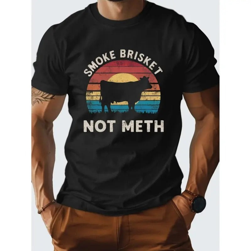 Humorous Smoke Brisket Not Meth Funny Graphic Tee - Men's Comfortable Cotton T-Shirt for Casual Wear - Relaxed Fit, Soft Fabric, and Durable Printing Made in USA