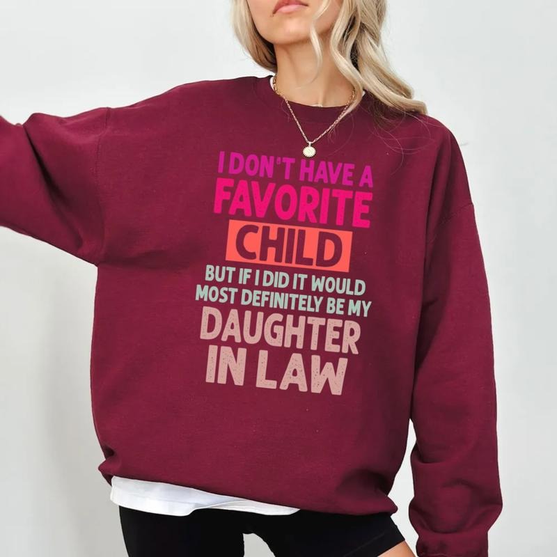 I Don't Have A Favorite Child Sweatshirt, Daughter In Law Is Favorite Child, Mothers Day Gift, Bf's Mom Gift, Unisex Crewneck Pullover Tee, Casual Clothing