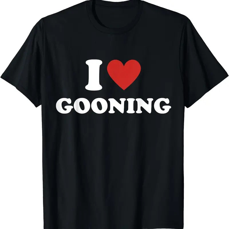 I Heart Gooning Shirt, I Love Gooning T-Shirt | Unisex Cotton Tee, Size S-5XL