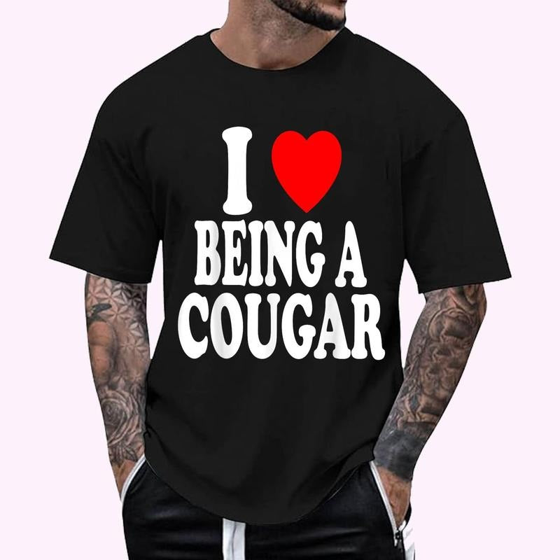 I Heart (Love) Being A Cougar Hot Older Woman T-Shirt , Unisex Cotton 100%, Top Menswear Classic Soft