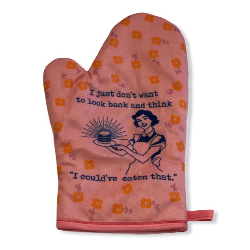 I Just Don't Want To Look Back And Think I Could Have Eaten That Funny Oven Mitt Funny Graphic Kitchenwear Funny Food Novelty Cookware Could Have Oven Mitt