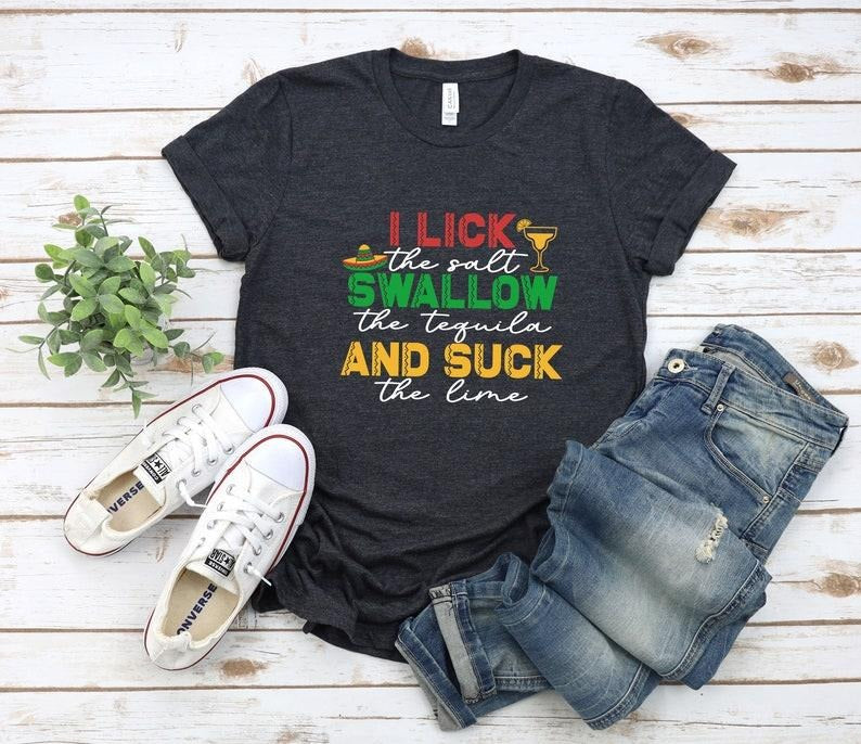 I Lick The Salt I Swallow The Tequila, Funny Tequila Shirt, Women Cinco De Mayo Tee, Drinking Crew Mexican Shirt, Fiesta Tee, Margarita Tee