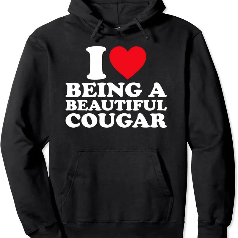 I Love Being A Beautiful Cougar I Heart Being A Cougar Pullover Hoodie | Unisex Hooded Sweatshirt