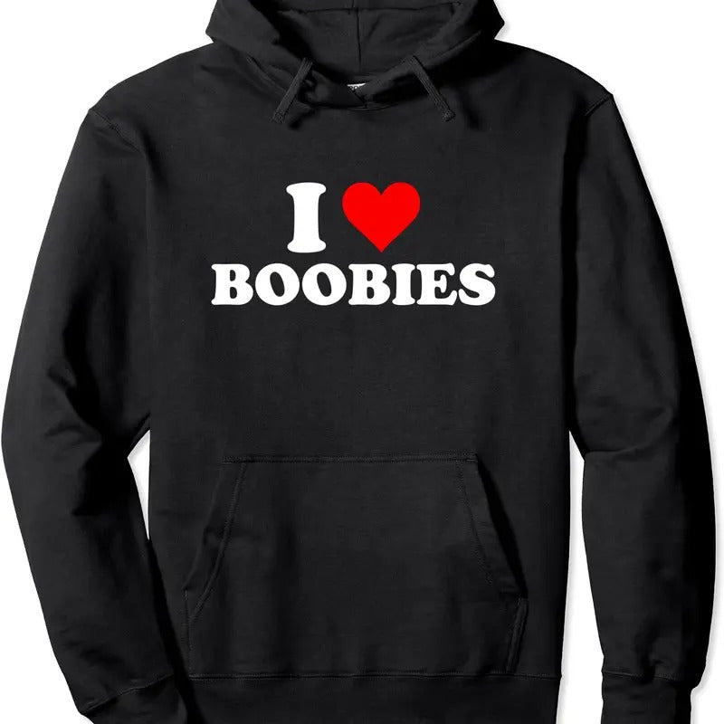 I Love Boobies Love Hoodie | Unisex Hooded Sweatshirt
