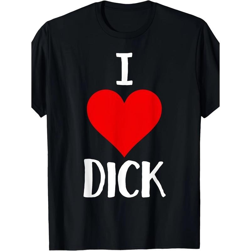 I Love Dick T Shirt Funny Gay Pride Gift T-Shirt220g made in usa