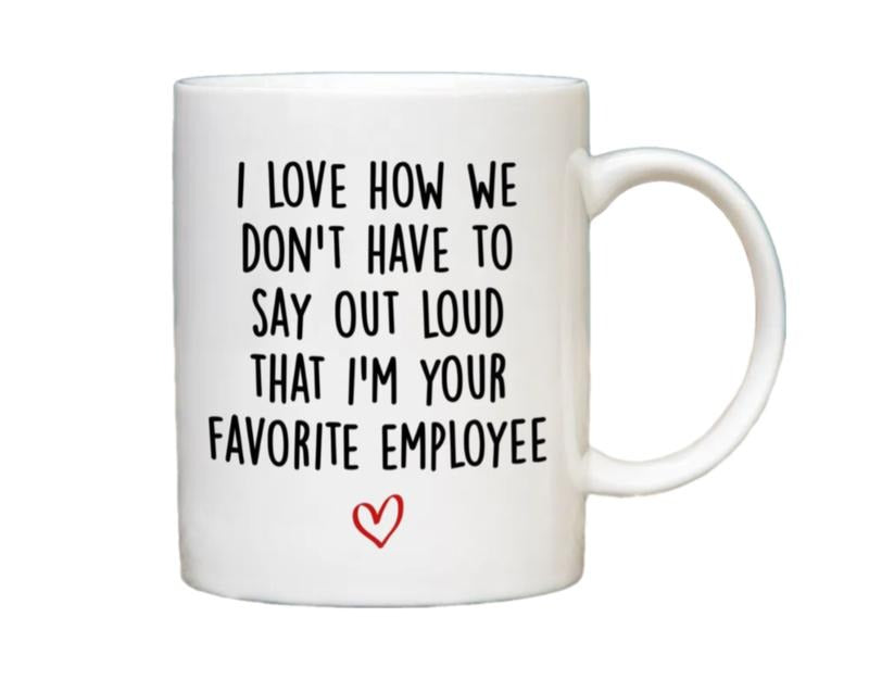 I Love How We Don't Have To Say Out Loud Boss Day Mug, Gift For Boss Female Male, Funny Boss Ever Cup, Birthday Cup Office Gift, 11 15oz Ceramic Cup