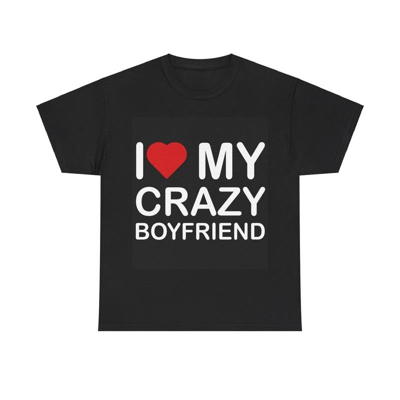 I Love My Crazy Boyfriend Tshirt T-shirt, sweater and Hoodie
