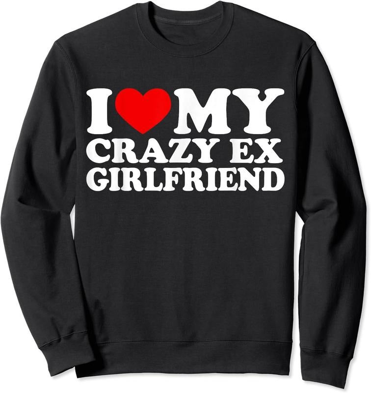 I Love My Crazy Ex Girlfriend Unisex Crewneck Sweatshirt