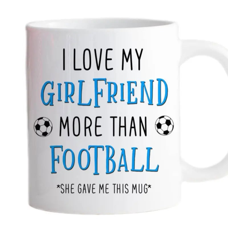 I Love My Girlfriend More Than Football Coffee Mug, Valentines Mug, Novelty Mug Gift For Boyfriend, Valentines Gift, Boyfriend Gift, 11 15oz Ceramic Cup