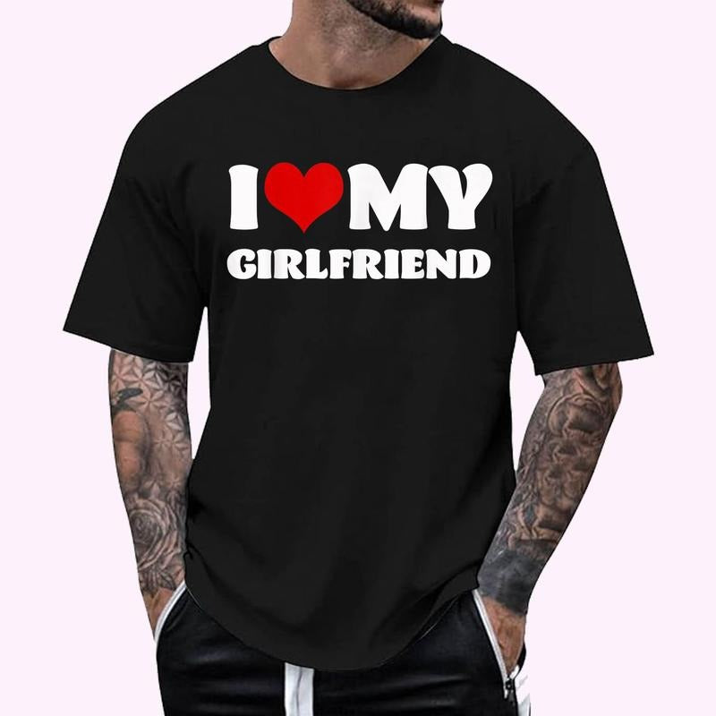 I Love My Girlfriend Shirt I Heart My Girlfriend Tshirt T-Shirt - Men's Regular Fit Letter Graphic Round Neck Tee, Casual Short Sleeve, Crew Neck Shirt for Summer, Fashion Men's Top for daily Wear, Graphic Tees