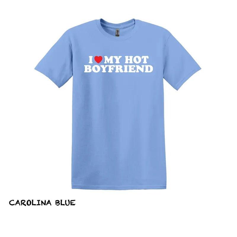 I Love My Hot Boyfriend T Shirt, Funny Girlfriend Shirt, Love Shirt, Gift For Girlfriend, Couple Shirts, Gift For Her, Valentines T-Shirt, Gifts For Wife Husband Valentine Gift Ideas, Gifts For Valentines Day Comfortable Fit