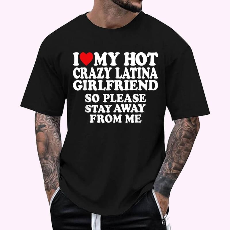 I Love My Hot Crazy Latina Girlfriend I Heart My Latina Gf T-Shirt , Unisex Cotton 100%, Top Menswear