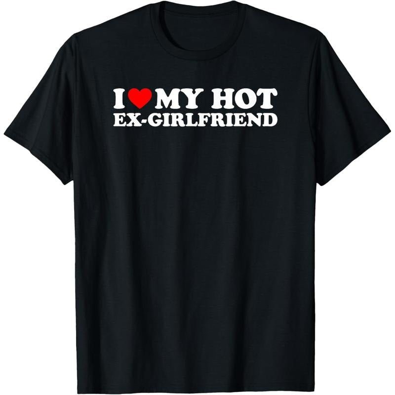 I Love My Hot Ex-Girlfriend T-Shirt made in usa
