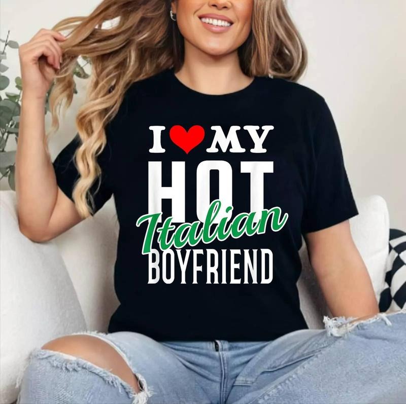 I Love My Hot Italian Boyfriend Shirt T-Shirt , Cotton 100%, Crewneck, Short Sleeve, Top Womenswear