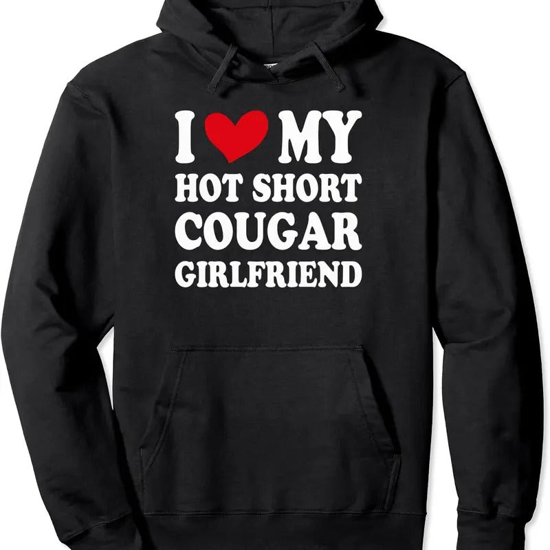 I Love My Hot Short Cougar Girlfriend I Heart My Cougar GF Pullover Hoodie | Unisex Hooded Sweatshirt