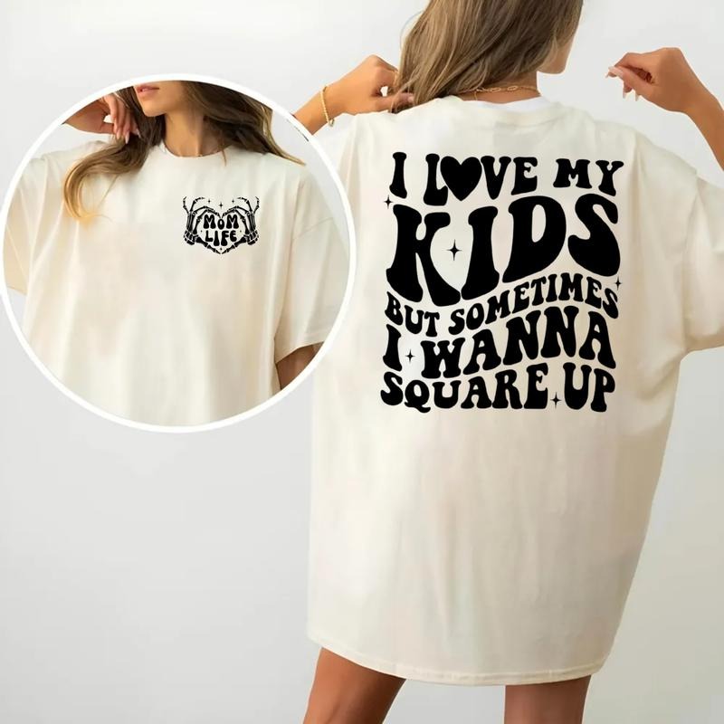 I Love My Kids But Sometimes I Wanna Square Up Shirt, Funny Mom Shirt, Mom Life Tee, Mama Mothers Day Gift, Unisex Short Sleeve Tee, Crewneck Top