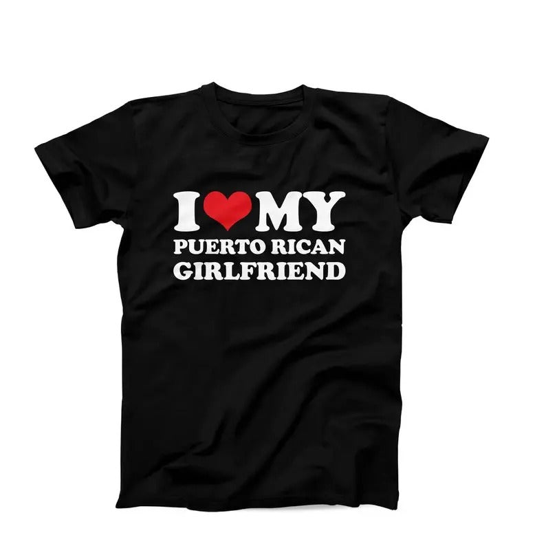 I Love My Puerto Rican Girlfriend, Gift For Him, I Love My Puerto Rican Boyfriend, Gift For Her, Couples I Love Matching Relationship t-Shirt