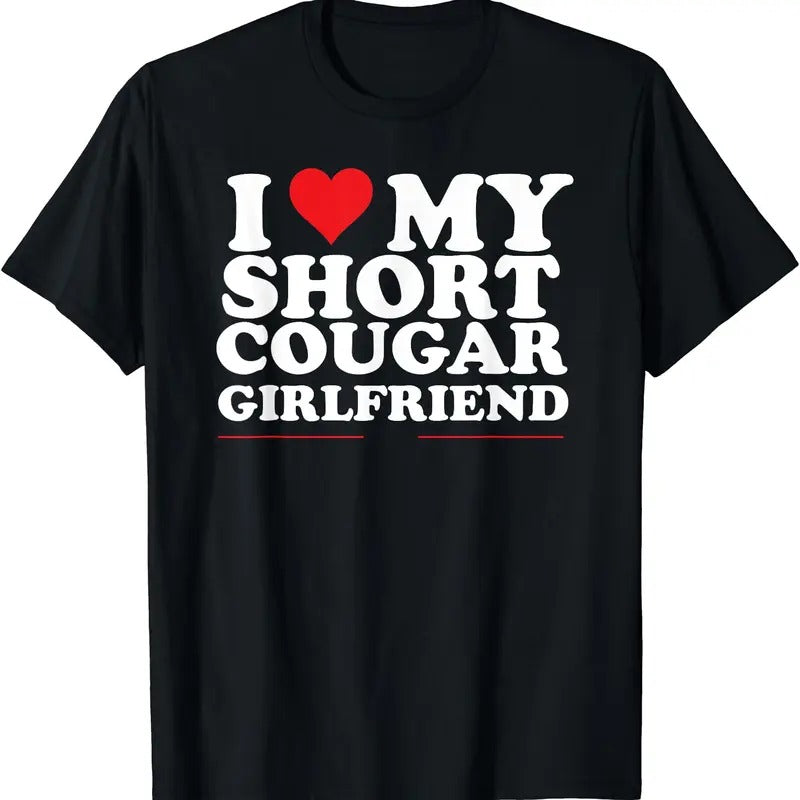 I Love My Short Cougar Girlfriend, I Heart My Cougar GF T-Shirt