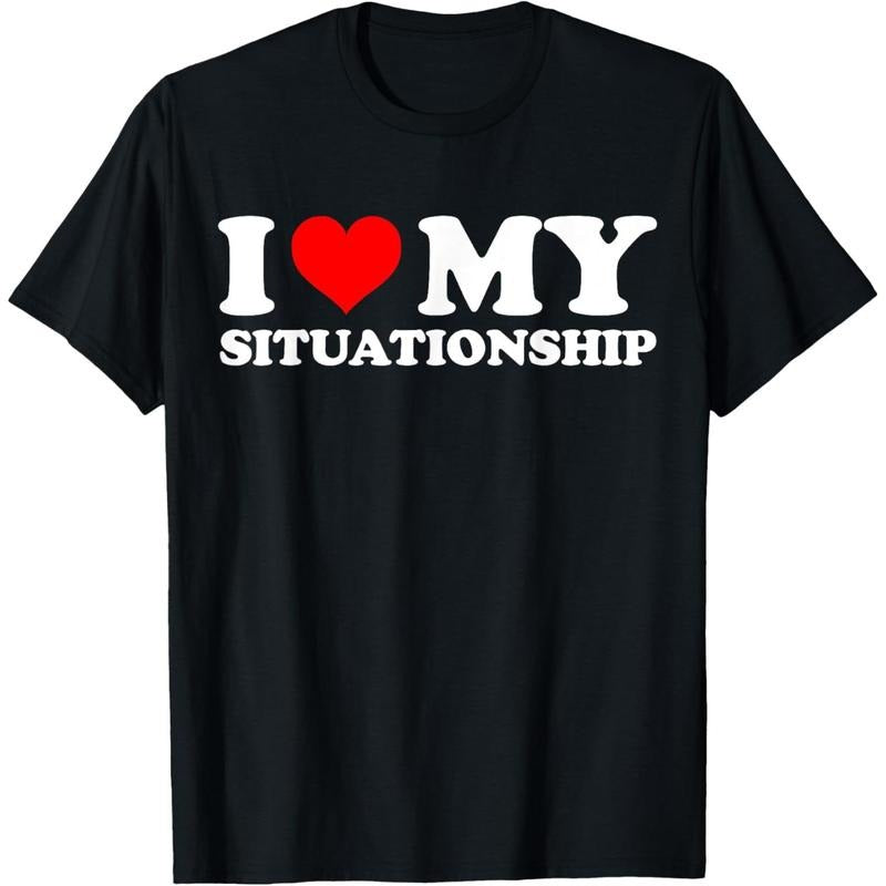 I Love My Situationship I Heart My Situationship Retro Funny T-Shirt made in usa