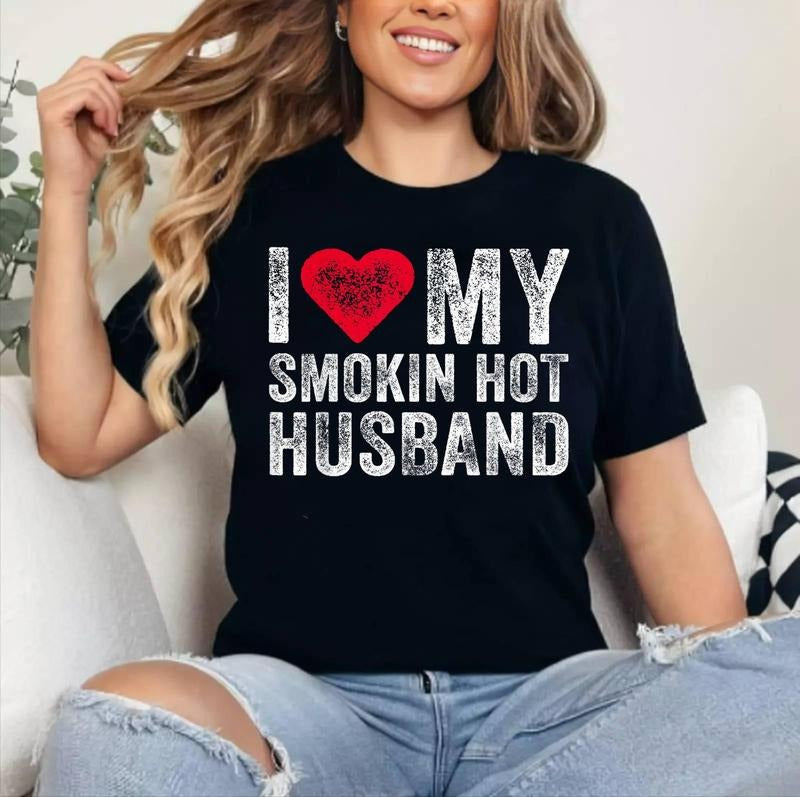 I Love My Smoking Hot Husband Marriage Funny Vintage T-Shirt , Cotton 100%, Crewneck, Short Sleeve, Top Womenswear
