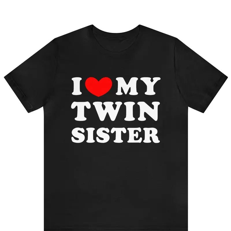 I Love My Twin Sister Shirt , I Heart My Twin Sister T-Shirt twin sister shirt, twins, twin shirts, sister shirts, matching shirts, twin