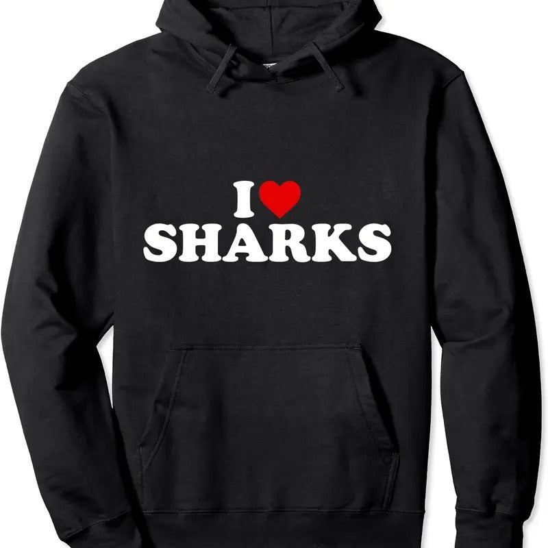 I Love Sharks Funny Hoodie | Unisex Hooded Sweatshirt