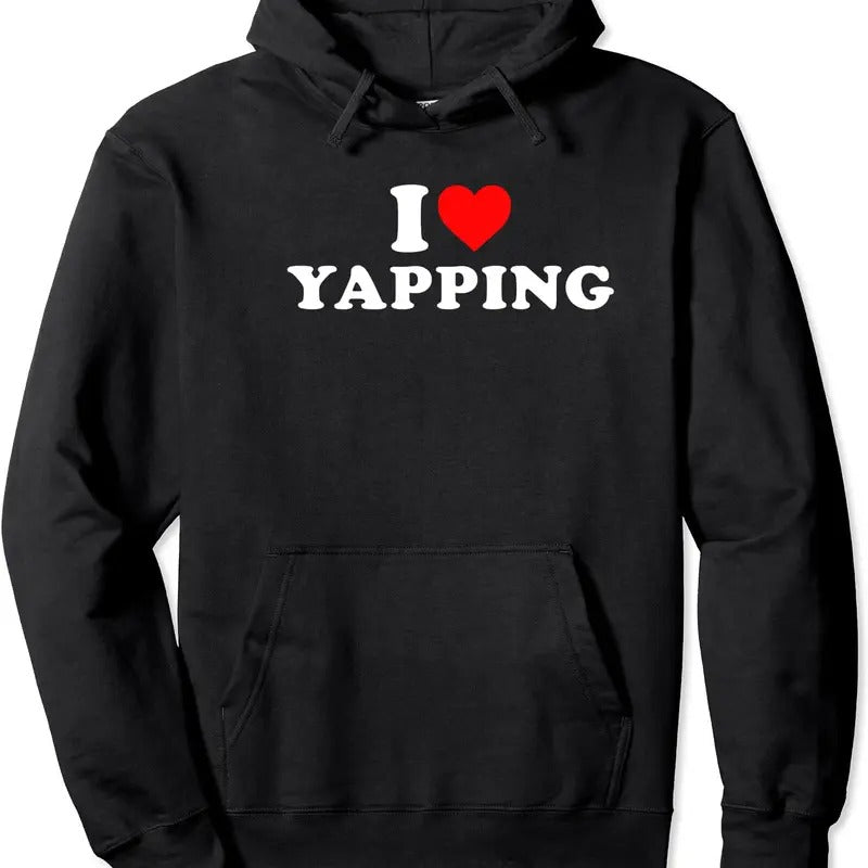 I Love Yapping Funny Hoodie | Unisex Hooded Sweatshirt
