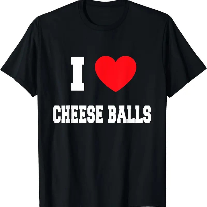 I Love cheese balls T-Shirt