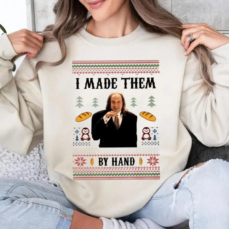 I Made Them By Hand Ugly Sweatshirt, Scary Movie Dinner Made By Hand Meme Shirt, Funny Ugly Shirt For Christmas, For Men And Women, Cotton Crewneck, Unisex Sweater Pullover Tee