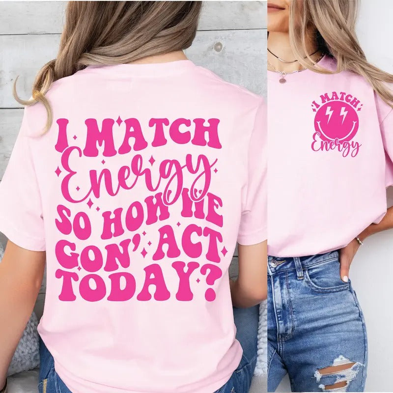 I Match Energy Svg Png Funny Quote Svg Sassy Svg Preppy Smiley Svg Png Snarky Svg Retro Png Sarcastic Funny Png For Sublimation