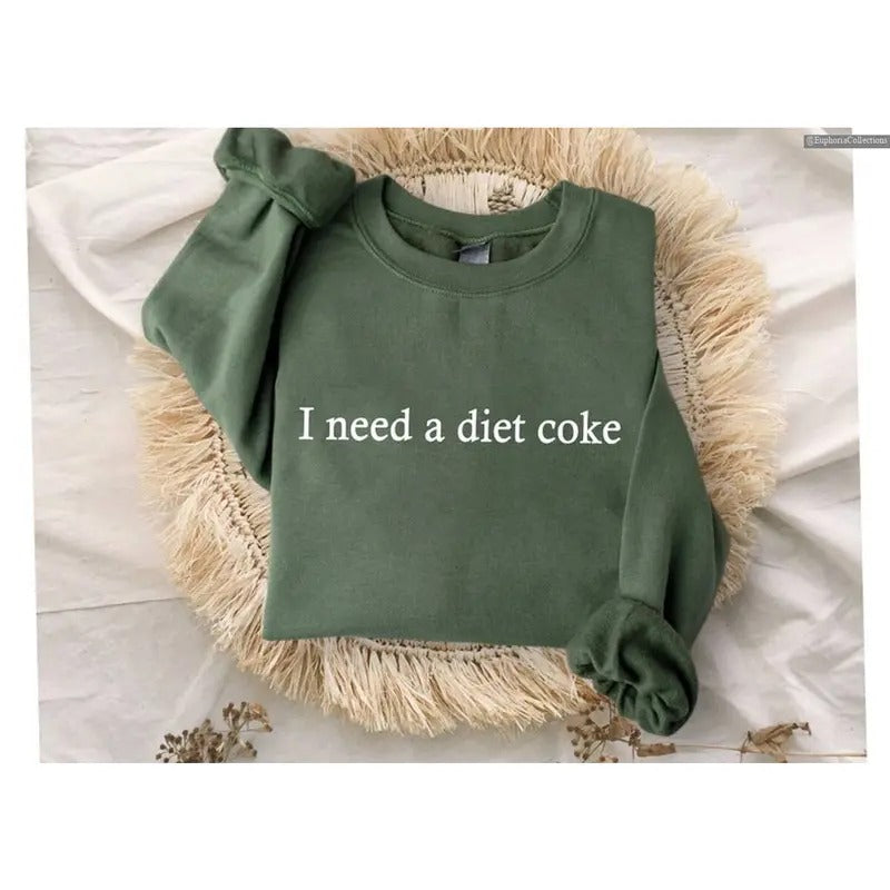 I Need A Diet Coke Printed Sweatshirt, Hoodie, Tee, #Cocacolla Bottles, Gift for Diet Coke Lover, Soda Cringe Meme Funny Gift Soda Lover , Global Trending Outfits