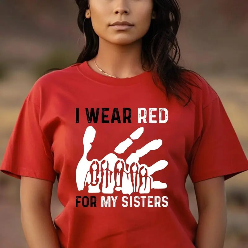 I Wear Red for My Sisters Shirt, Stolen Sisters Shirt, Murdered Women Shirt, American Native Shirt, I Love My Sisters Shirt