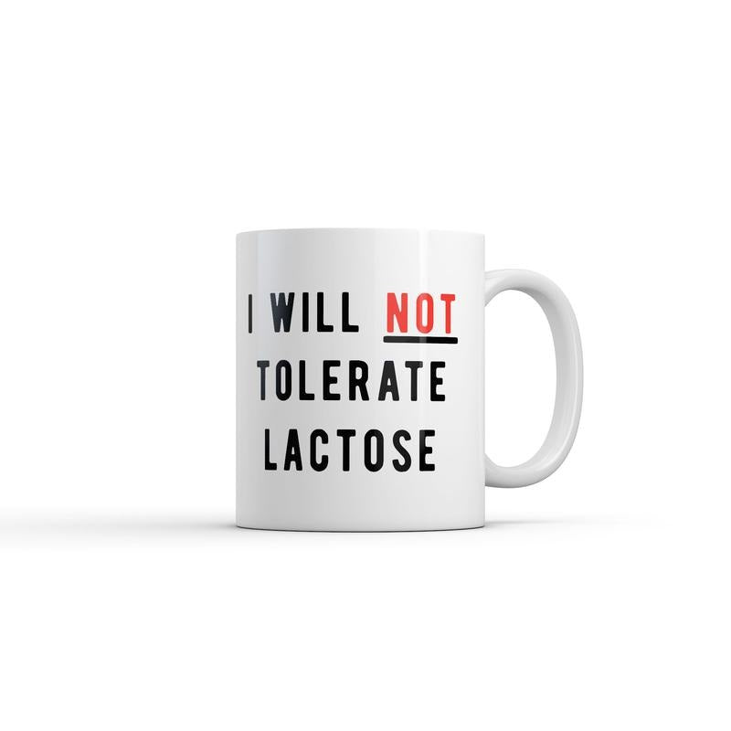 I Will Not Tolerate Lactose Mug Funny Sarcastic Graphic Novelty Coffee Cup-11oz Funny Coffee Mugs Ceramic Printed Drinkware Cup