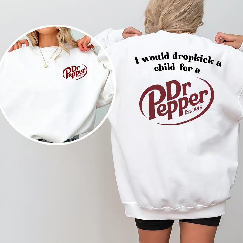 I Would Dropkick A Child For A Dr. Pepper Sweatshirt, Funny Graphic Streetwear Top, Trendy Casual Hoodie, Womenswear for Soda Lovers