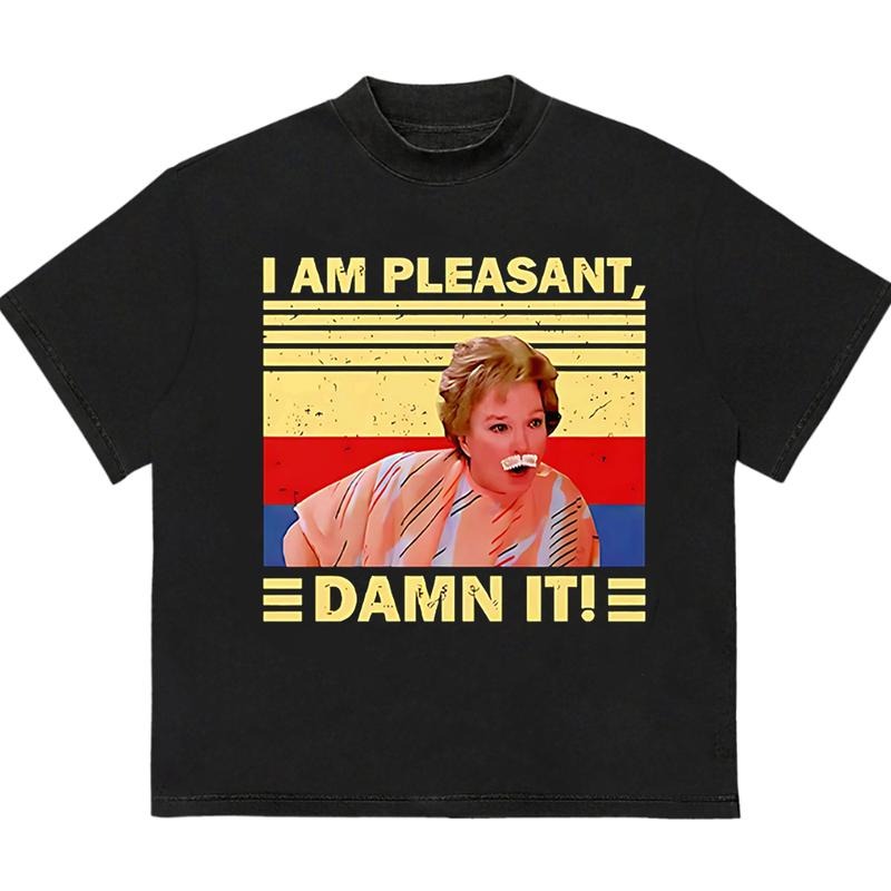 I am Pleasant Damn It T-Shirt Customizable Graphic Vintage 90s Graphic Tee