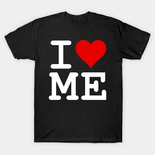 I love Me I Heart Me T-shirt, Womens Sweatshirt, Funny Gift Sweatshirt For Womens, Funny shirt for Mens, Hoodie and Sweater T-shirt