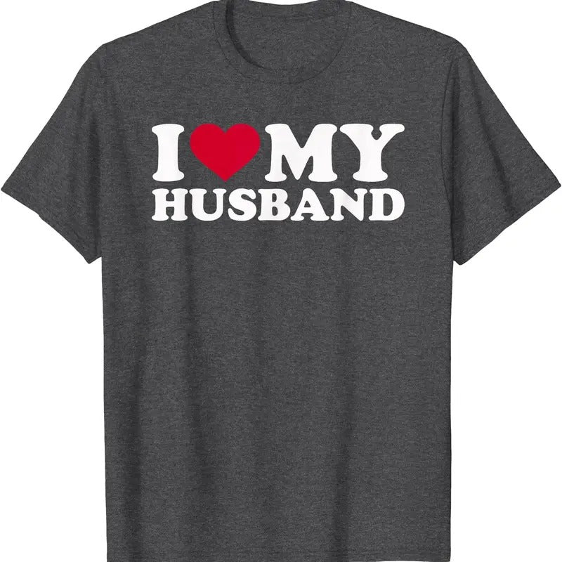 I love my husband T-Shirt | Unisex Cotton Tee, Size S-5XL