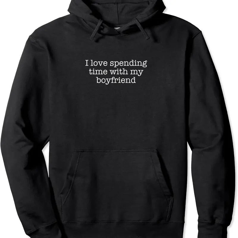 I love spending time with my boyfriend Pullover Hoodie | Unisex Hooded Sweatshirt