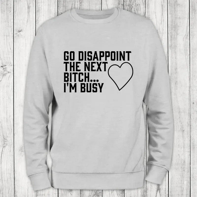 I'm Busy Sweatshirt Classic Womenswear