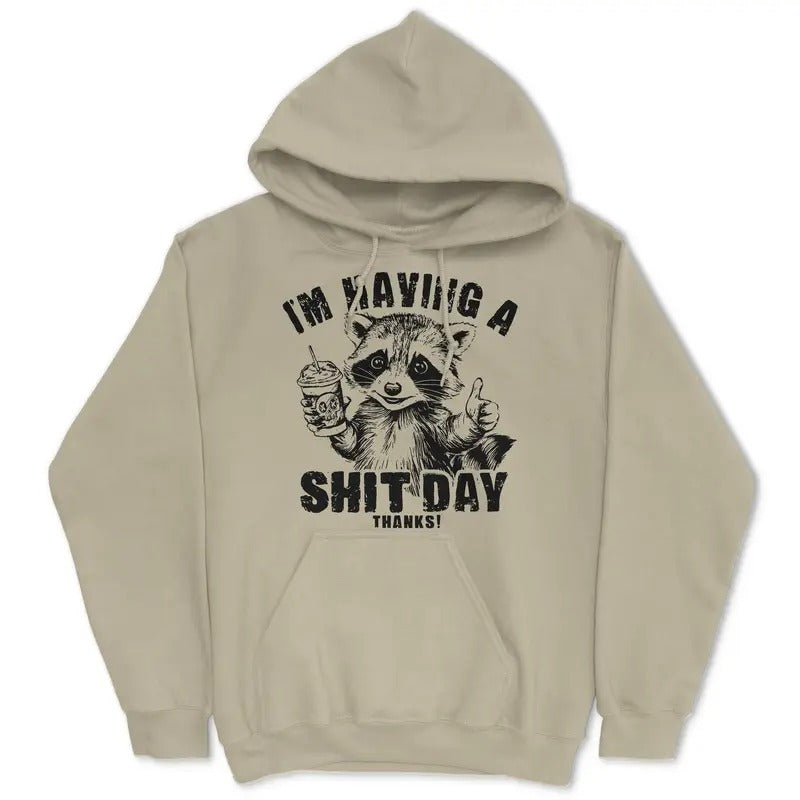 I'm Having A Shit Day, Thanks Women's Hoodie - Pullover Hoodie - Gifts for Her