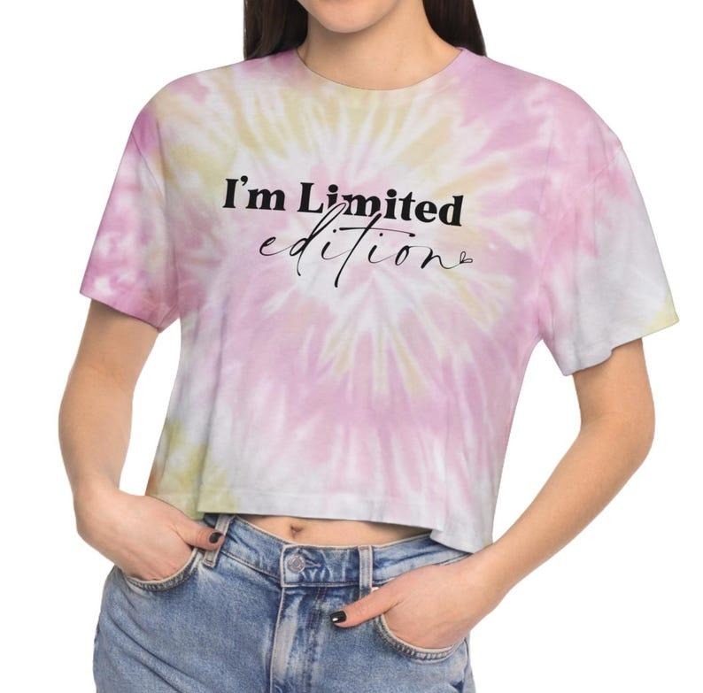 I'm Limited Edition Women's Tie-Dye Crop Top, I'm Not Perfect Tee, You Matter Always Shirt, Retro Positive Quotes, Boho Inspirational, Love Yourself