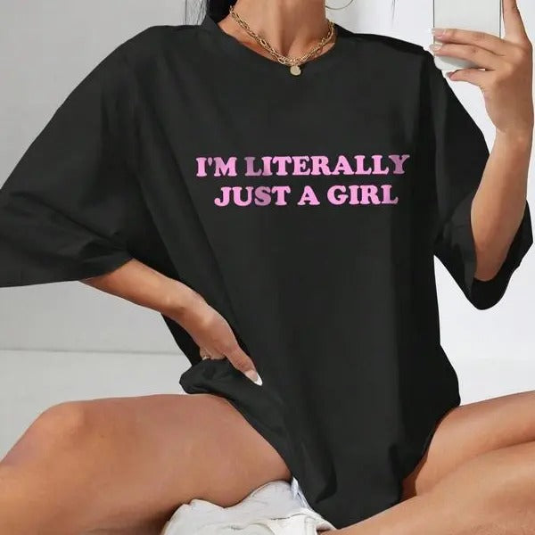 I'm Literally Just A Girl Shirt, Women's Slogan Print Round Neck Graphic Tee, For Daily Wear, Ladies Summer Clothes
